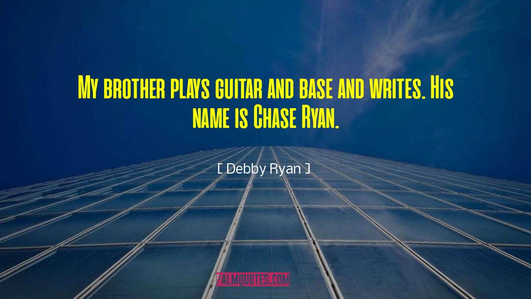 Debby Ryan Quotes: My brother plays guitar and