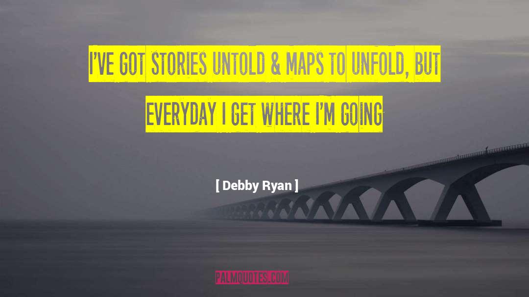 Debby Ryan Quotes: I've got stories untold &