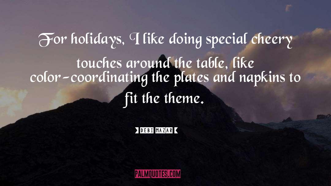 Debi Mazar Quotes: For holidays, I like doing