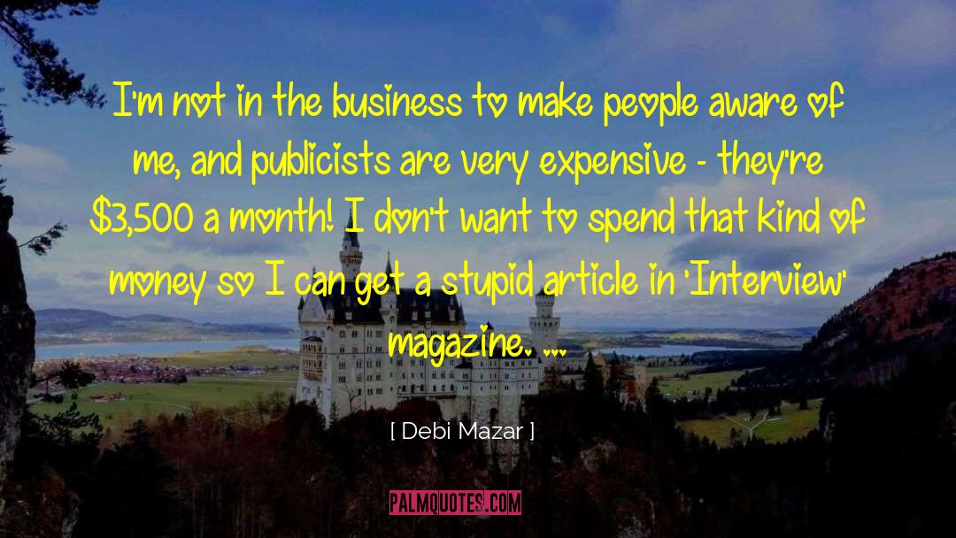 Debi Mazar Quotes: I'm not in the business