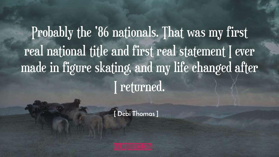 Debi Thomas Quotes: Probably the '86 nationals. That
