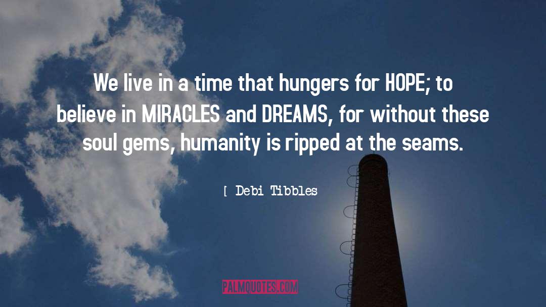 Debi Tibbles Quotes: We live in a time