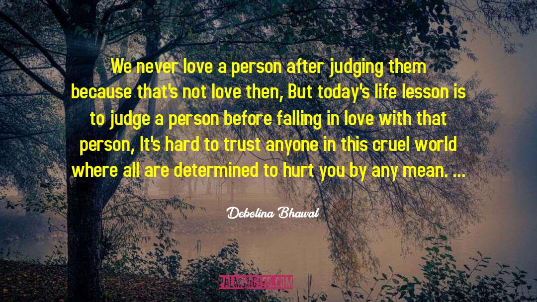 Debolina Bhawal Quotes: We never love a person