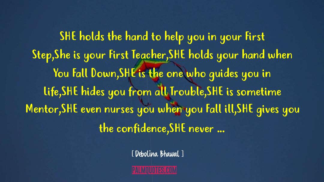 Debolina Bhawal Quotes: SHE holds the hand to