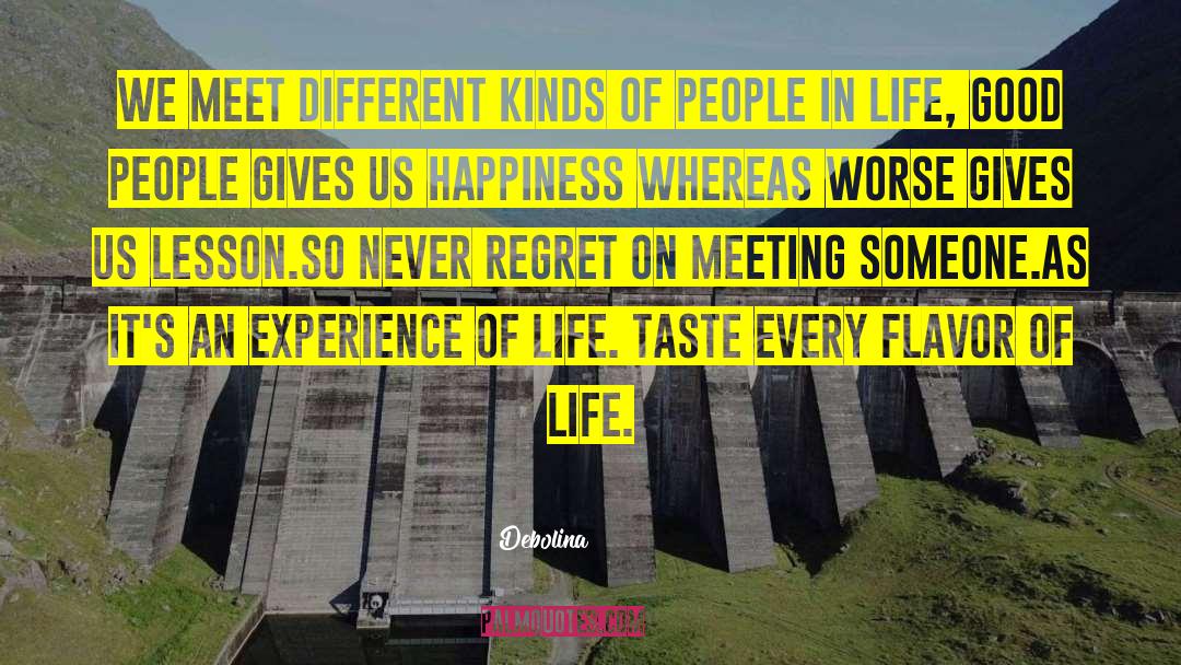 Debolina Quotes: We meet different kinds of