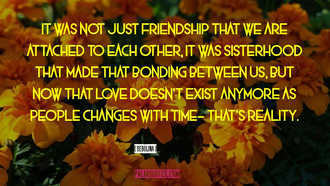 Debolina Quotes: It was not just friendship