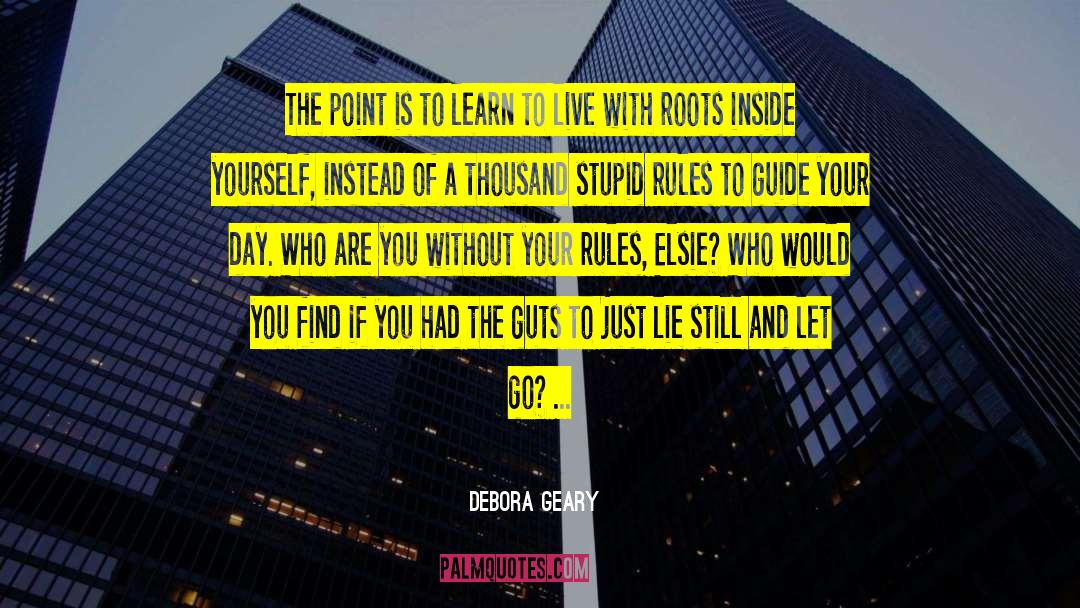 Debora Geary Quotes: The point is to learn