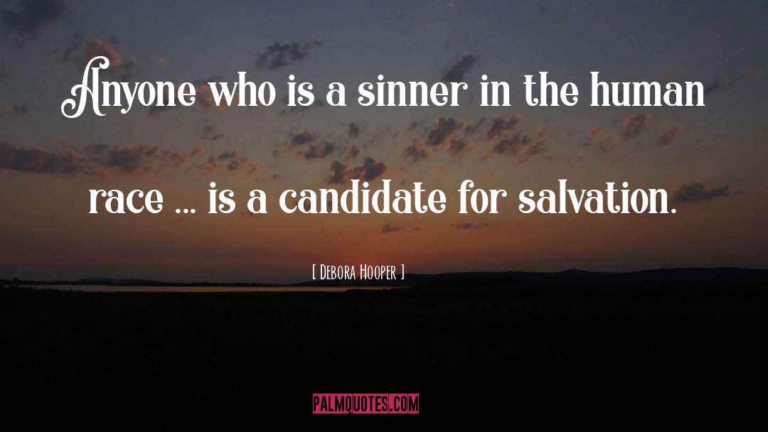 Debora Hooper Quotes: Anyone who is a sinner