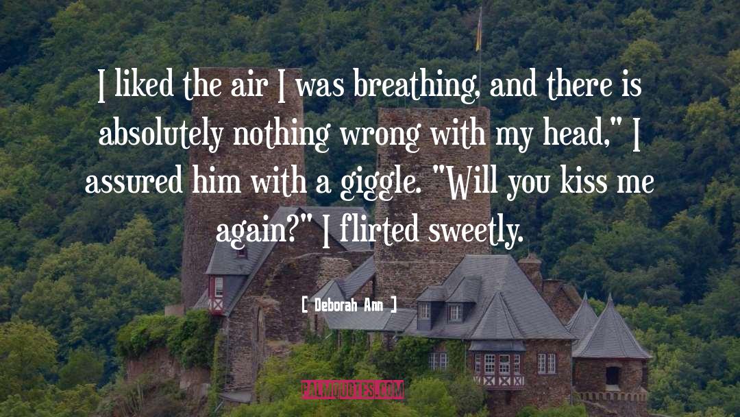 Deborah Ann Quotes: I liked the air I