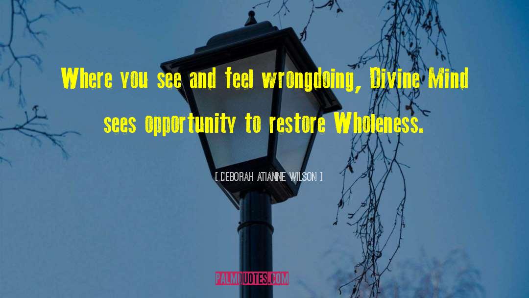 Deborah Atianne Wilson Quotes: Where you see and feel