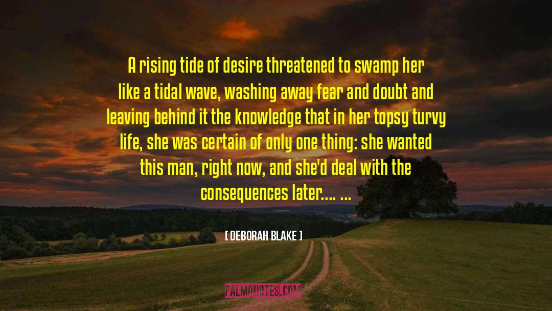 Deborah Blake Quotes: A rising tide of desire