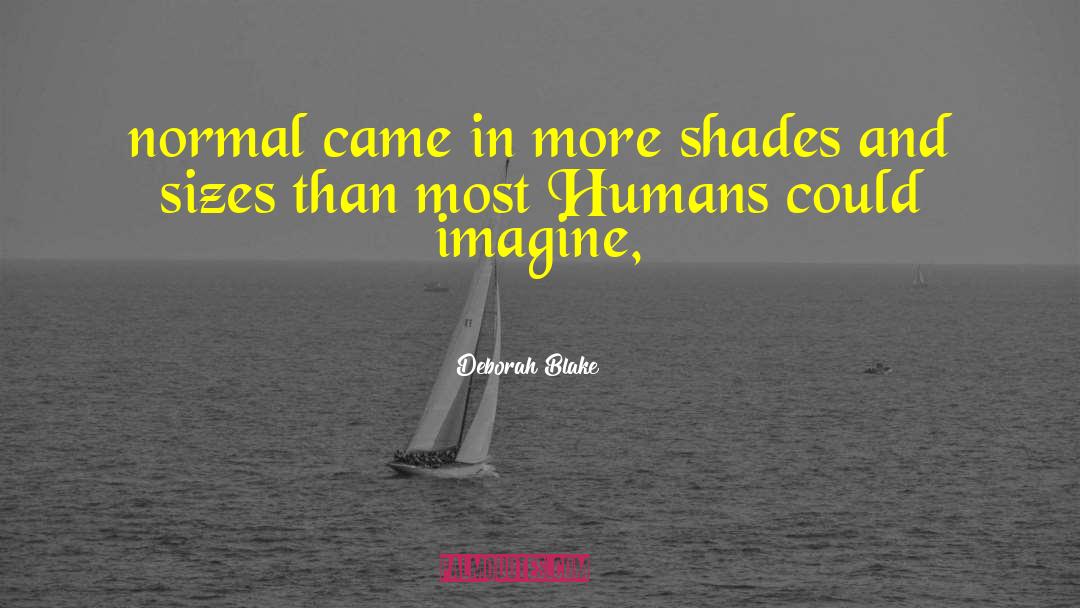 Deborah Blake Quotes: normal came in more shades