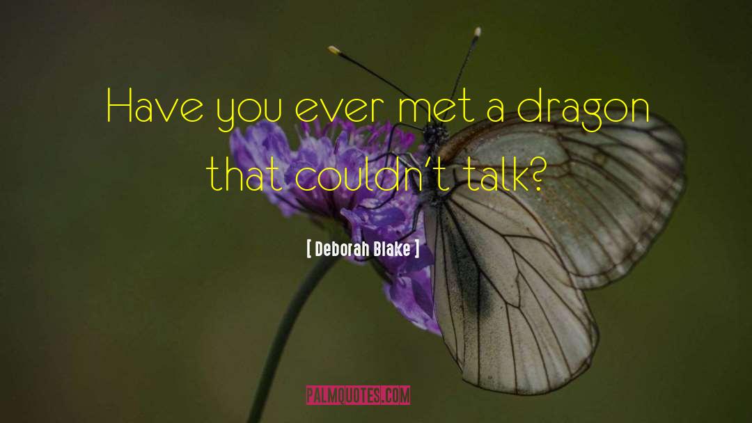 Deborah Blake Quotes: Have you ever met a