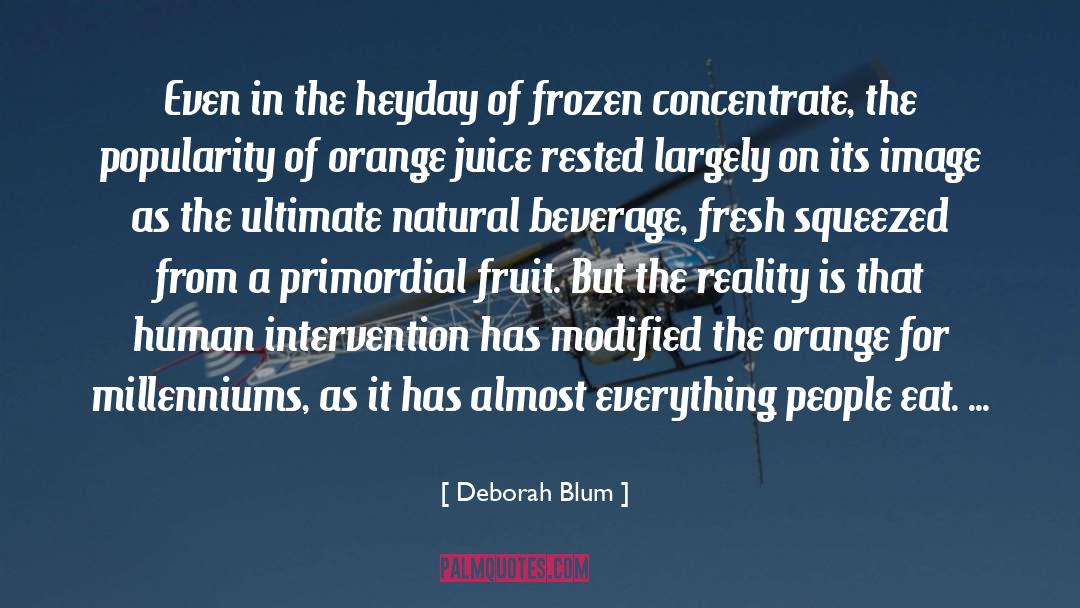 Deborah Blum Quotes: Even in the heyday of