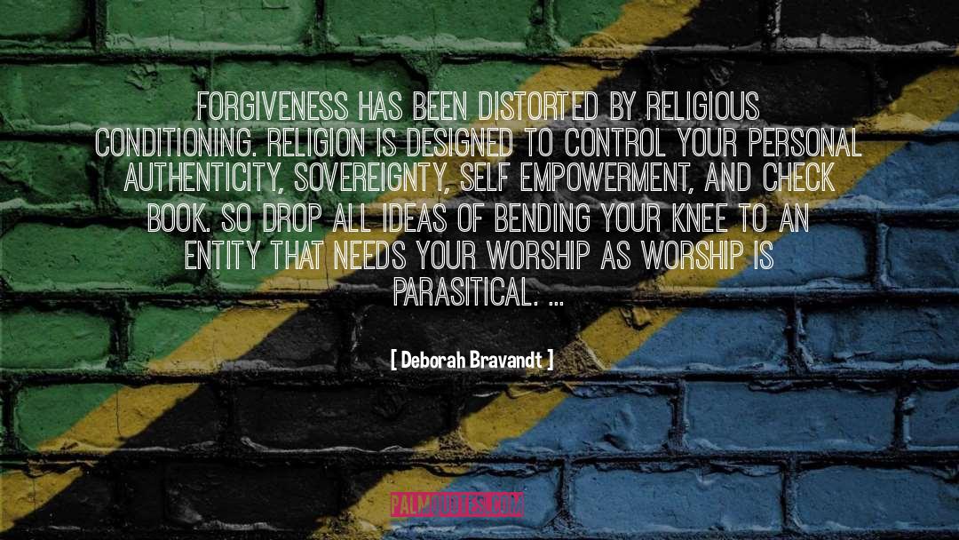 Deborah Bravandt Quotes: Forgiveness has been distorted by