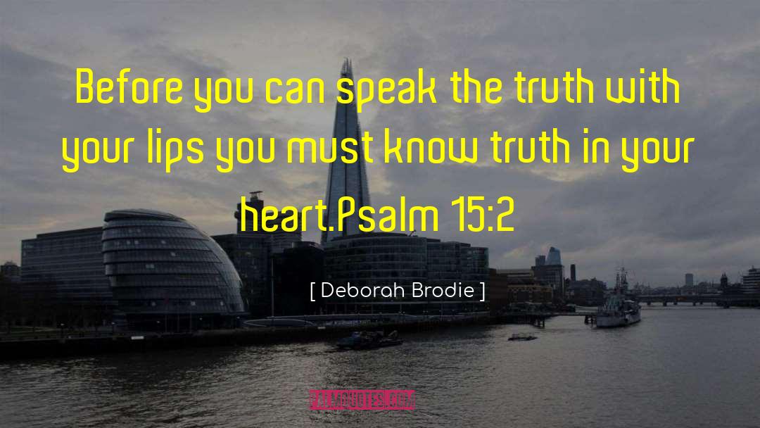 Deborah Brodie Quotes: Before you can speak the