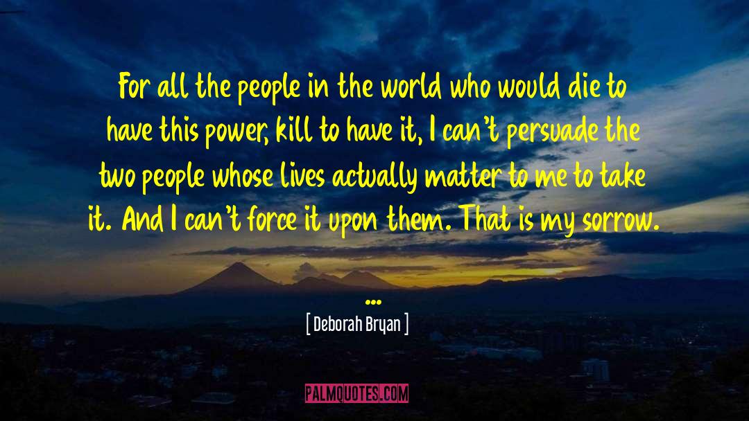 Deborah Bryan Quotes: For all the people in