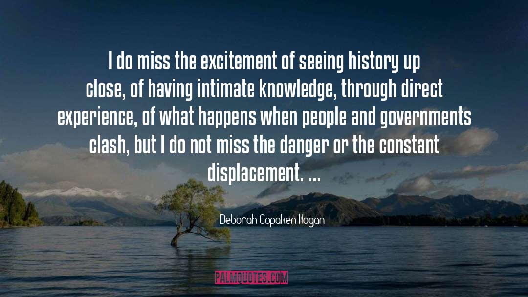 Deborah Copaken Kogan Quotes: I do miss the excitement