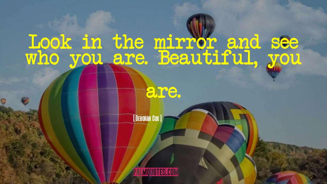 Deborah Cox Quotes: Look in the mirror and