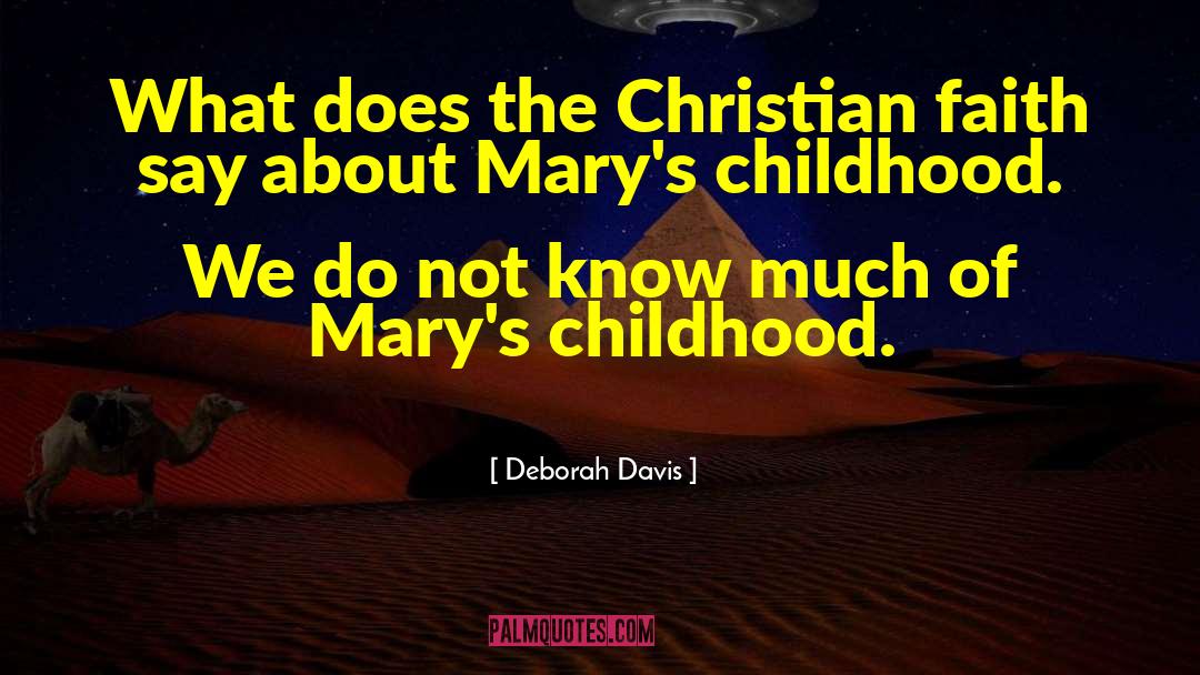 Deborah Davis Quotes: What does the Christian faith