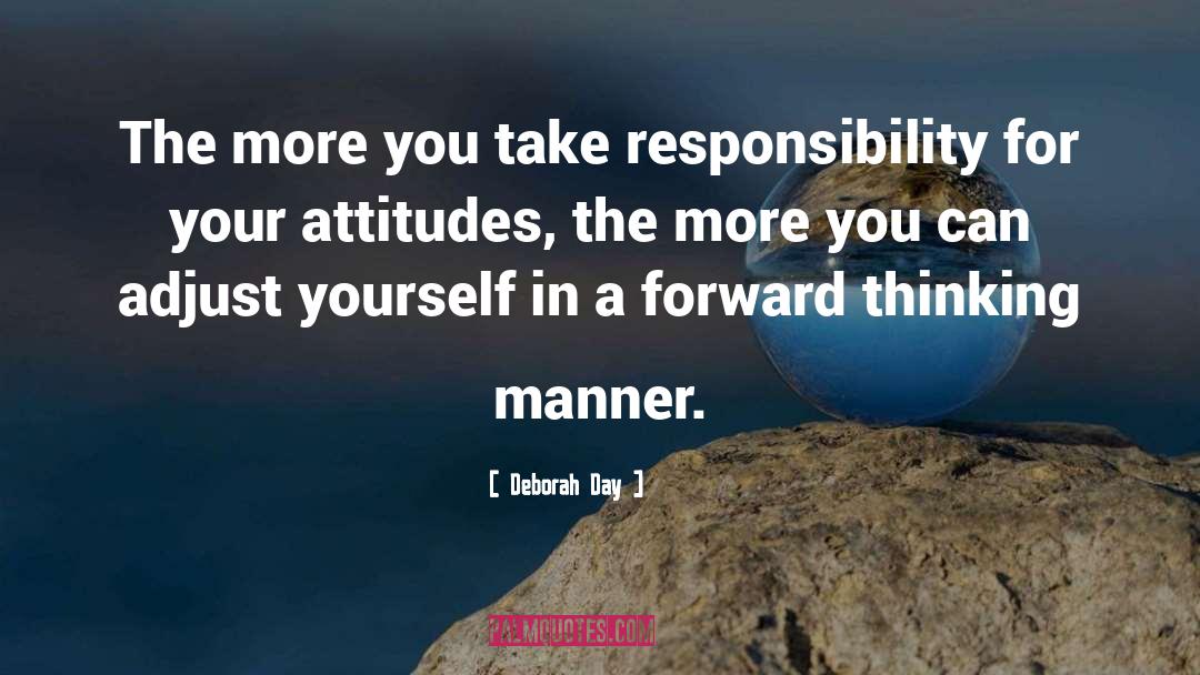 Deborah Day Quotes: The more you take responsibility