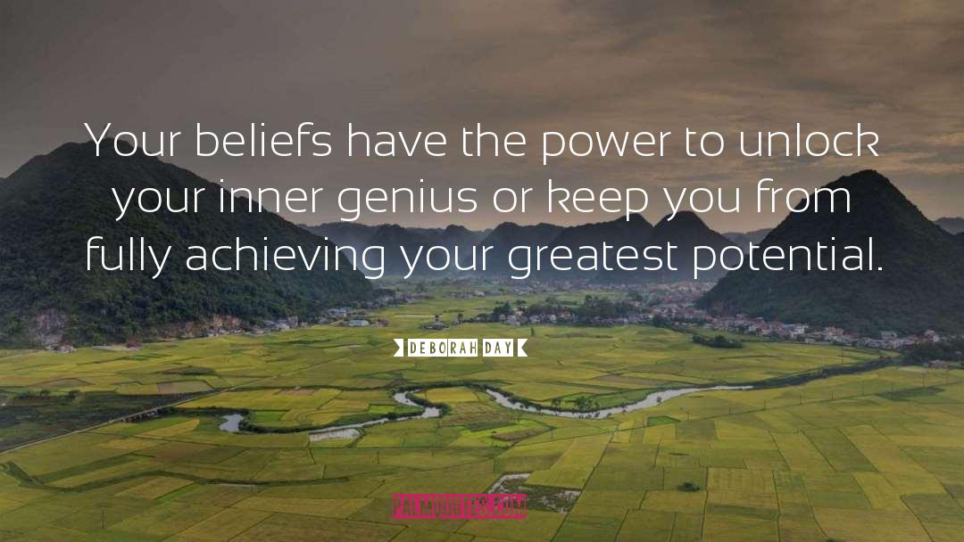Deborah Day Quotes: Your beliefs have the power