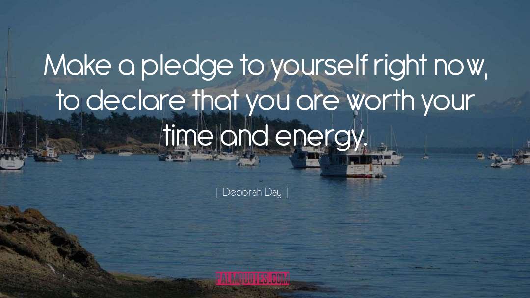 Deborah Day Quotes: Make a pledge to yourself