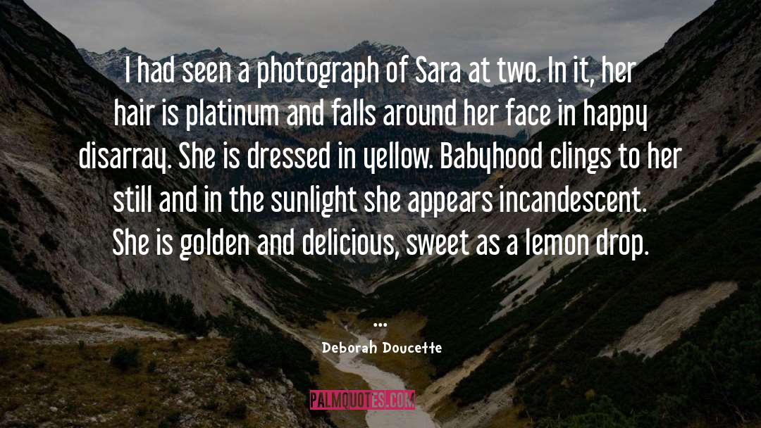 Deborah Doucette Quotes: I had seen a photograph