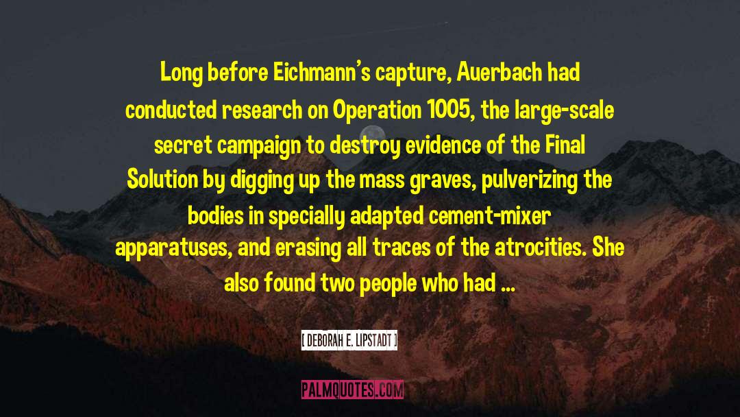 Deborah E. Lipstadt Quotes: Long before Eichmann's capture, Auerbach