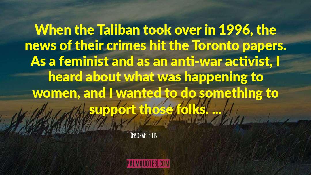 Deborah Ellis Quotes: When the Taliban took over