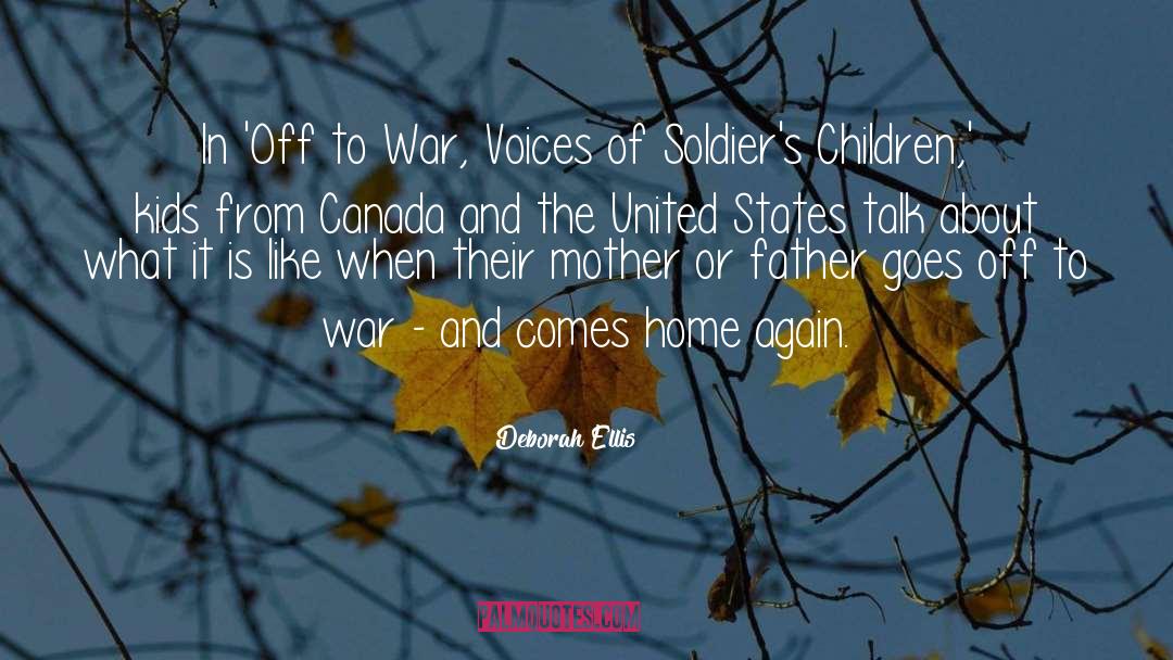 Deborah Ellis Quotes: In 'Off to War, Voices