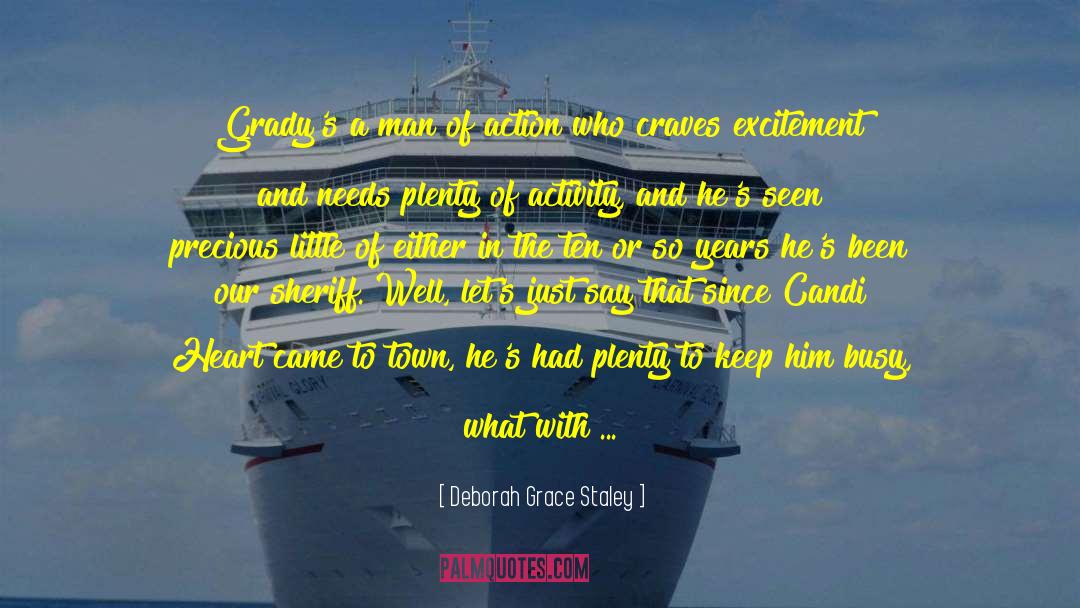 Deborah Grace Staley Quotes: Grady's a man of action