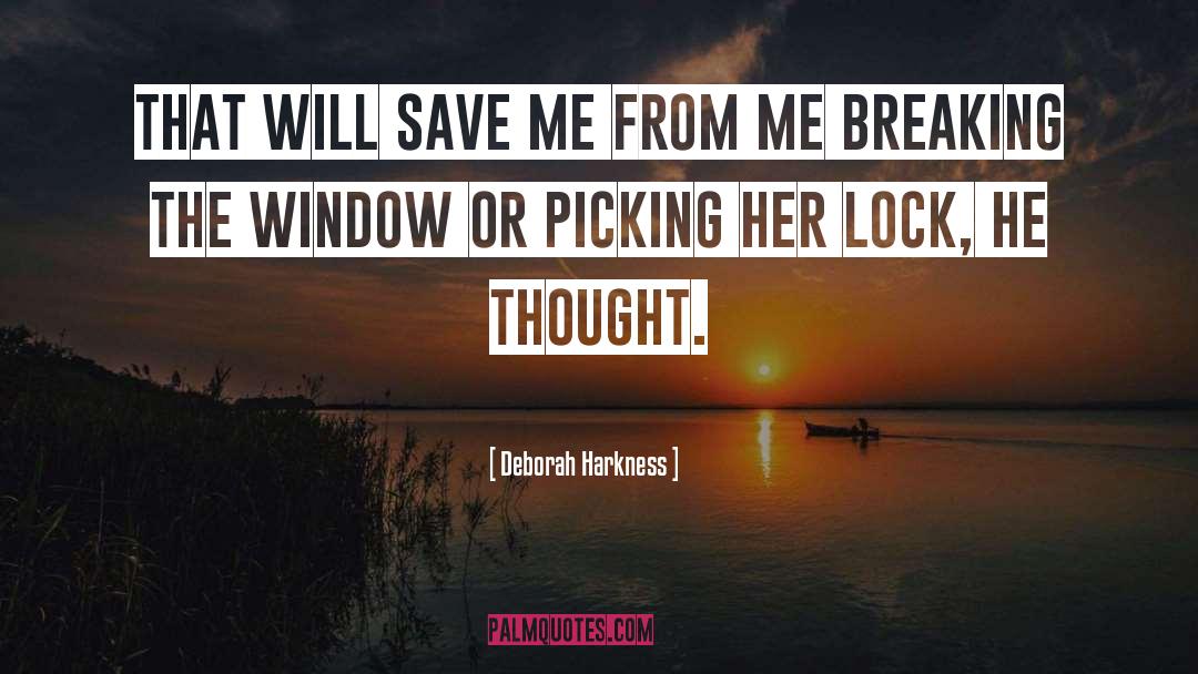 Deborah Harkness Quotes: That will save me from