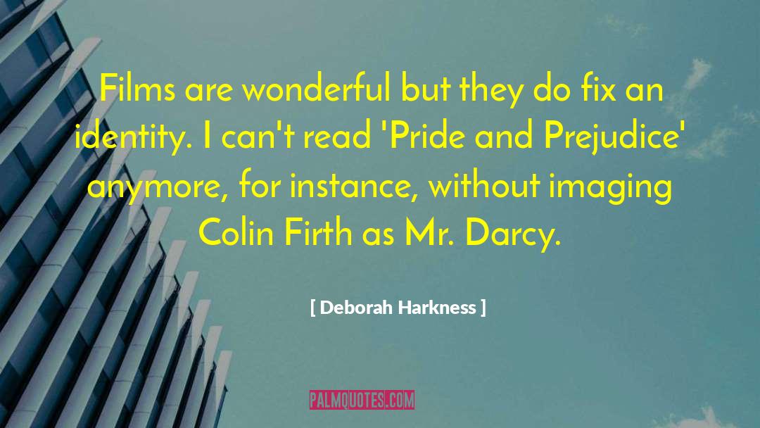 Deborah Harkness Quotes: Films are wonderful but they