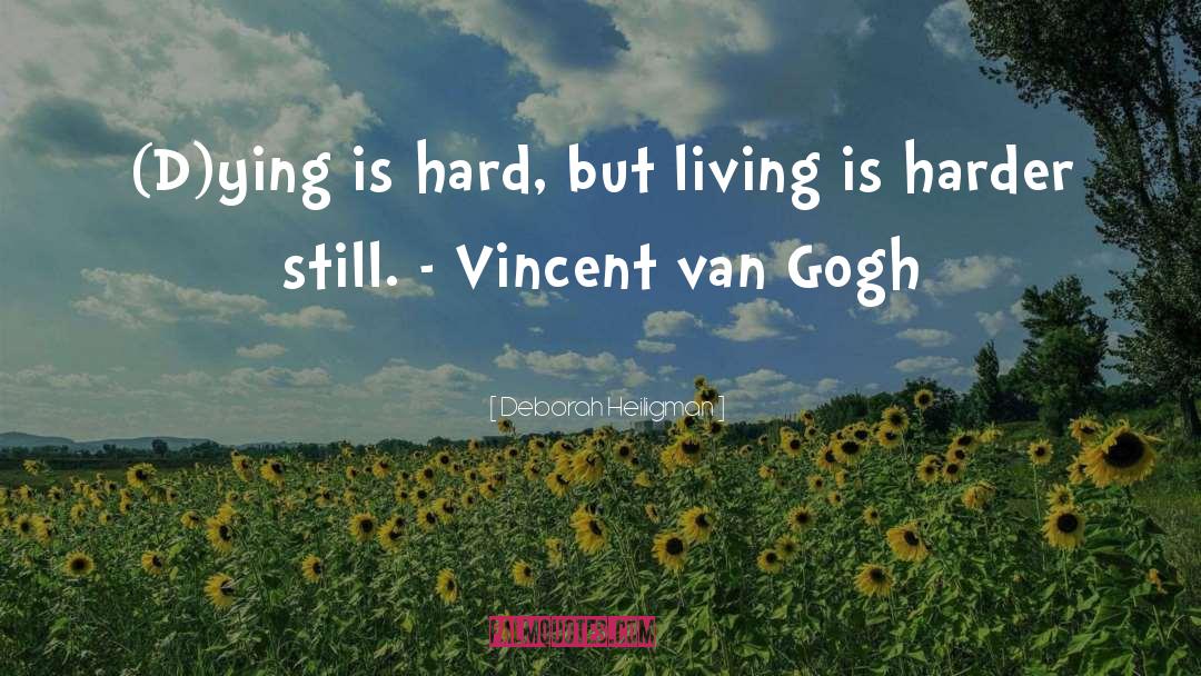 Deborah Heiligman Quotes: (D)ying is hard, but living