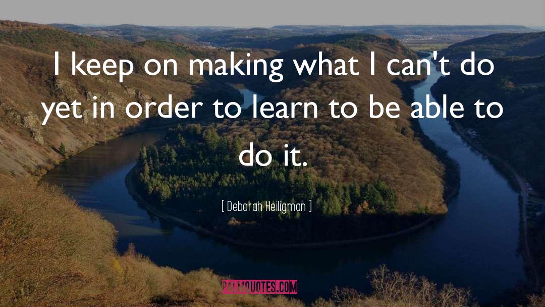 Deborah Heiligman Quotes: I keep on making what