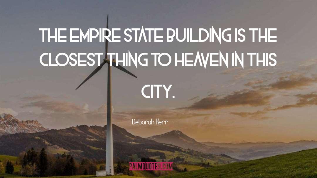 Deborah Kerr Quotes: The Empire State Building is