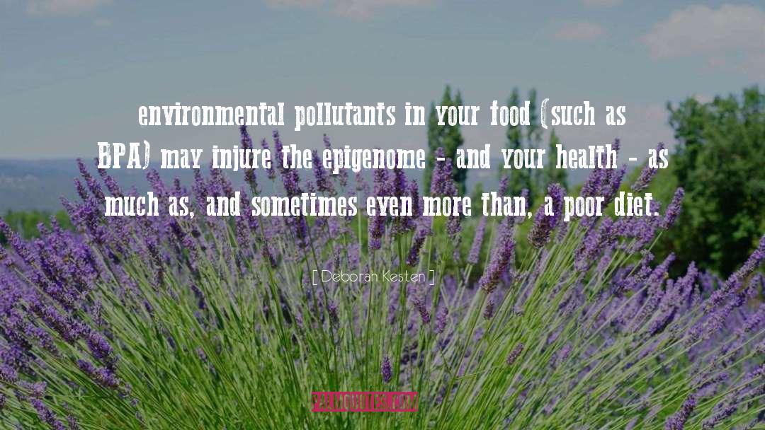 Deborah Kesten Quotes: environmental pollutants in your food