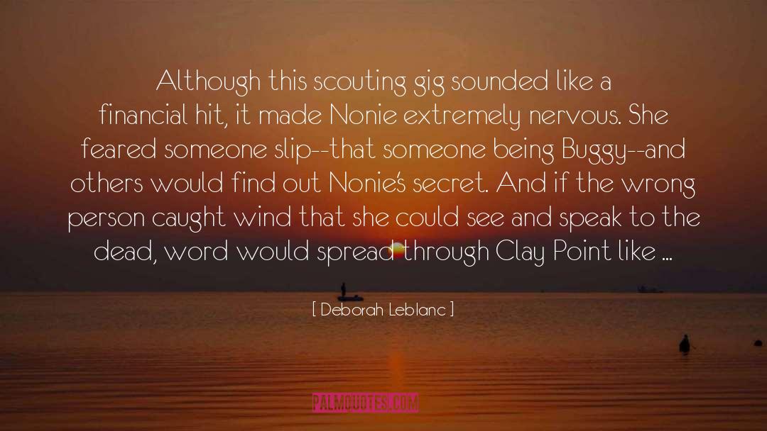 Deborah Leblanc Quotes: Although this scouting gig sounded