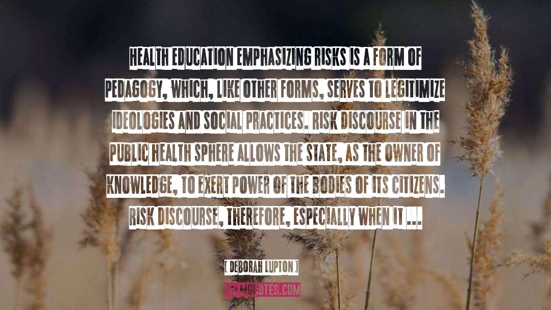 Deborah Lupton Quotes: Health education emphasizing risks is