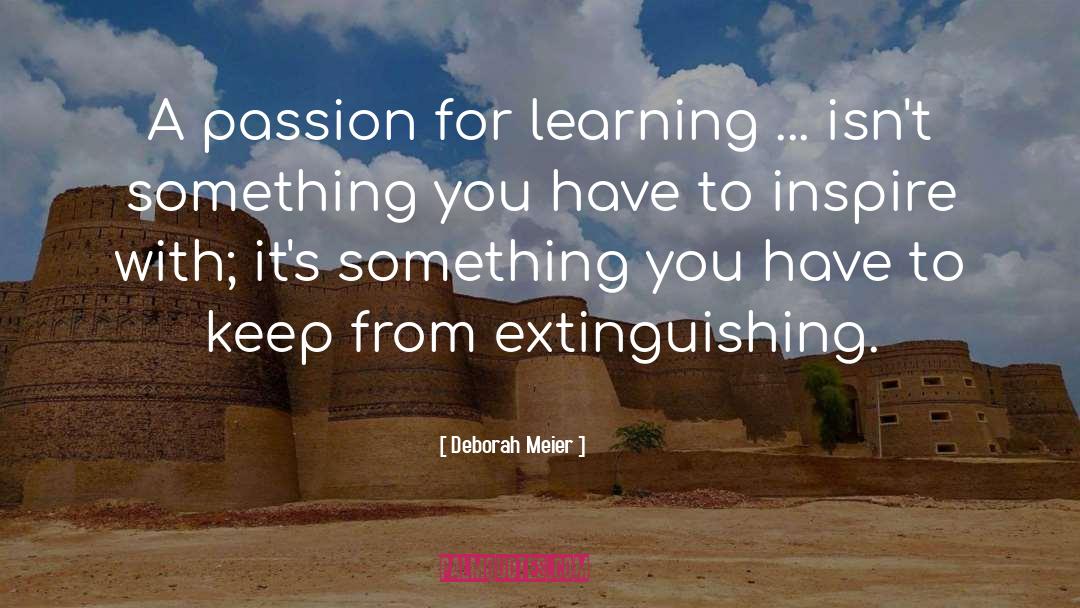 Deborah Meier Quotes: A passion for learning ...