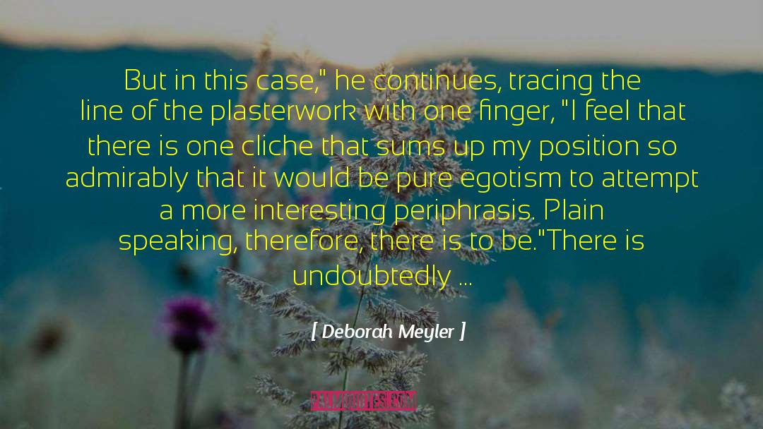 Deborah Meyler Quotes: But in this case,