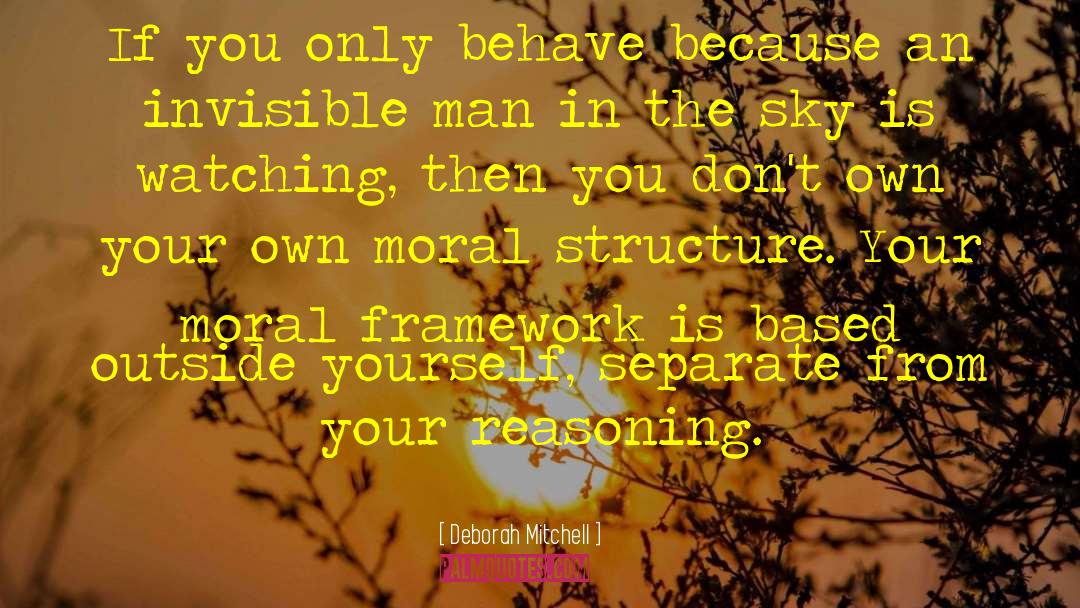 Deborah Mitchell Quotes: If you only behave because