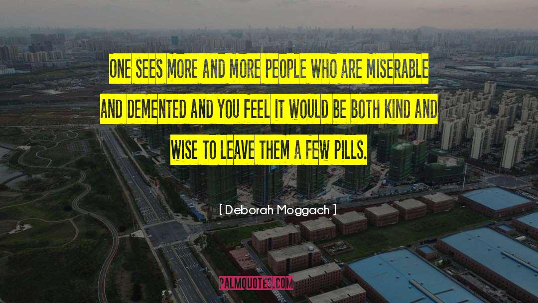 Deborah Moggach Quotes: One sees more and more