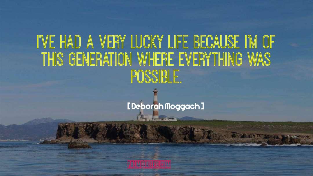 Deborah Moggach Quotes: I've had a very lucky