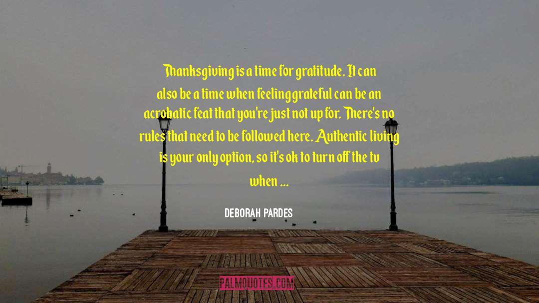 Deborah Pardes Quotes: Thanksgiving is a time for
