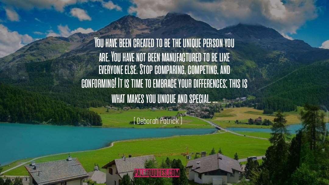 Deborah Patrick Quotes: You have been created to