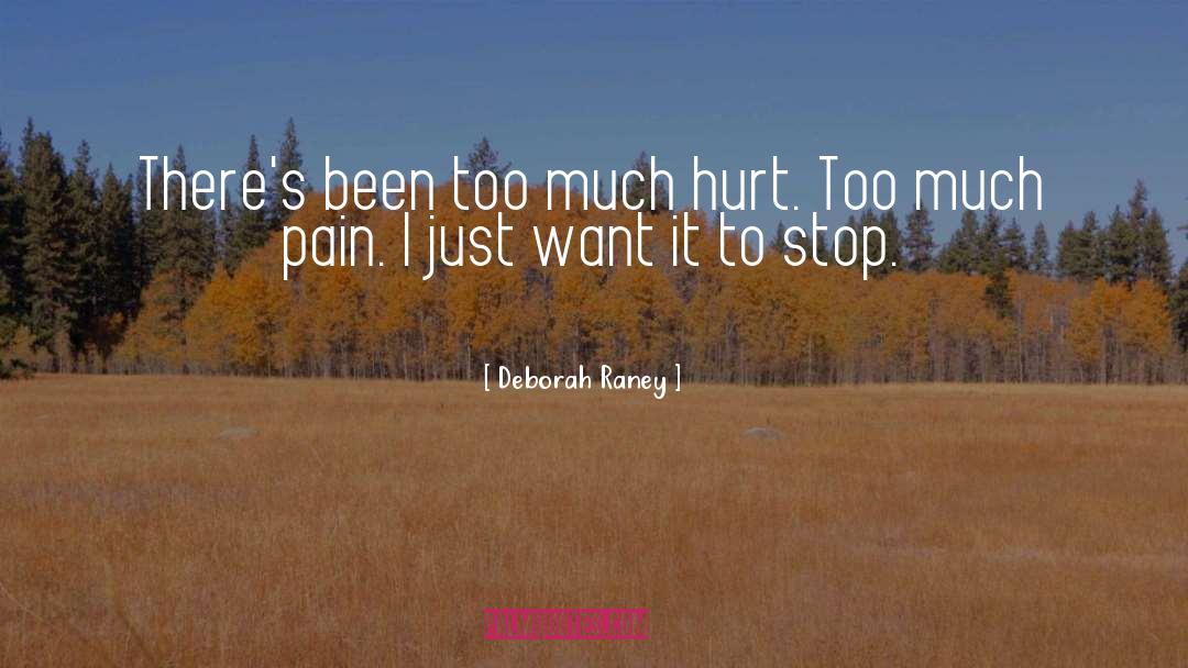 Deborah Raney Quotes: There's been too much hurt.