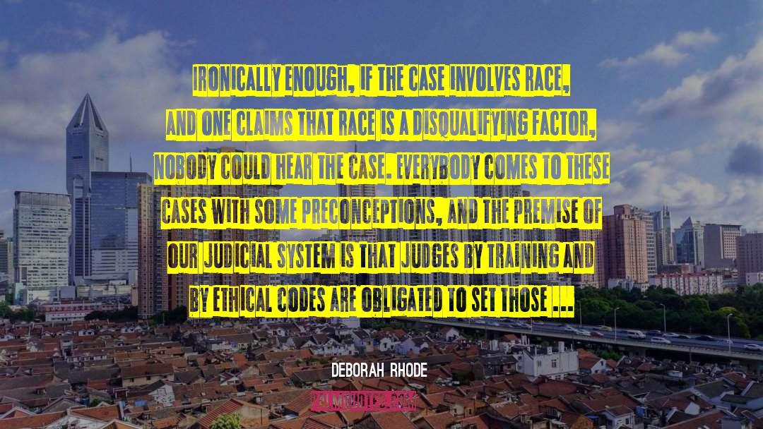 Deborah Rhode Quotes: Ironically enough, if the case