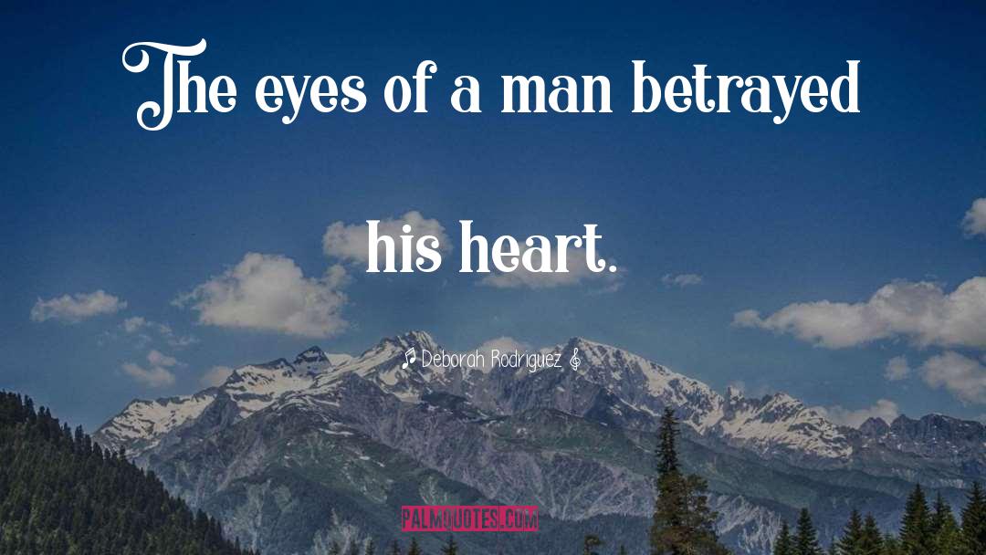 Deborah Rodriguez Quotes: The eyes of a man